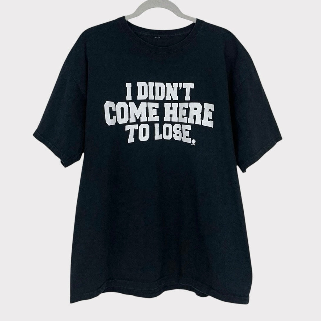 I Didn't Come Here To Lose. Black & White Mens Short Sleeve Graphic Tee